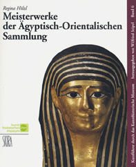 Hölzl, Regina; Meisterwerke der Ägyptisch-Orientalischen Sammlung