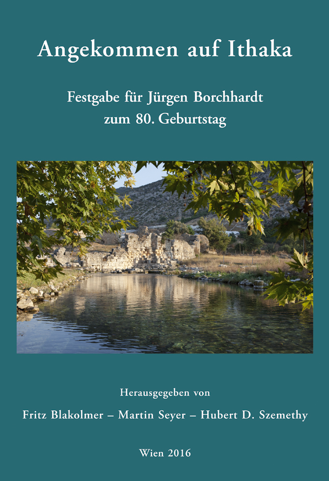 Blakolmer, Fritz et al. - Angekommen auf Ithaka. Festgabe für Jürgen Borchhardt zum 80. Geburtstag Blakolmer, Fritz et al. - Angekommen auf Ithaka. Festgabe für Jürgen Borchhardt zum 80. Geburtstag