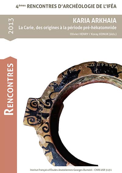 Henry, Olivier – Koray Konuk; KARIA ARKHAIA. La Carie, des origines à la période pré-hékatomnide