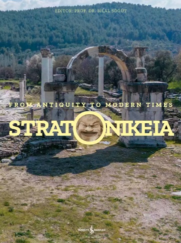 Söğüt, Bilal : Stratonikeia – From Antiquity to Modern Times