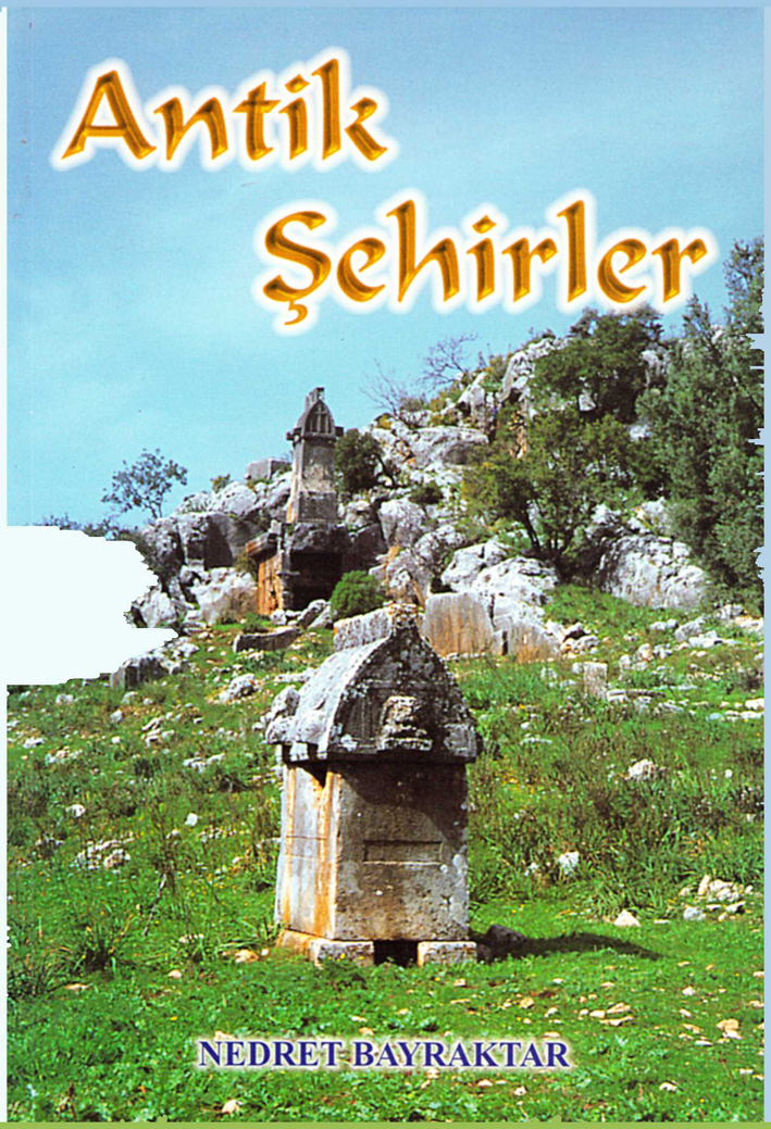 Bayraktar, Nedret : Antik Şehirler Bayraktar, Nedret : Antik Şehirler