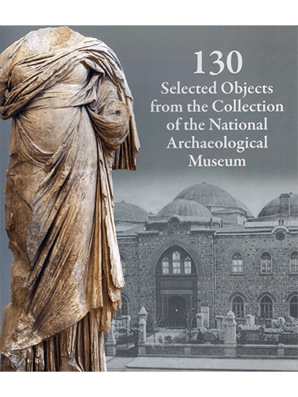 Sellected Collection 130 Selected Objects from the Collection of the National Archaeological ...