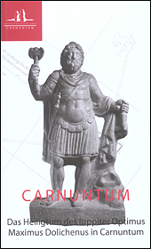 Kandler, Manfred; Das Heiligtum des Iuppiter Optimus Maximus Dolichenus in Carnuntum
