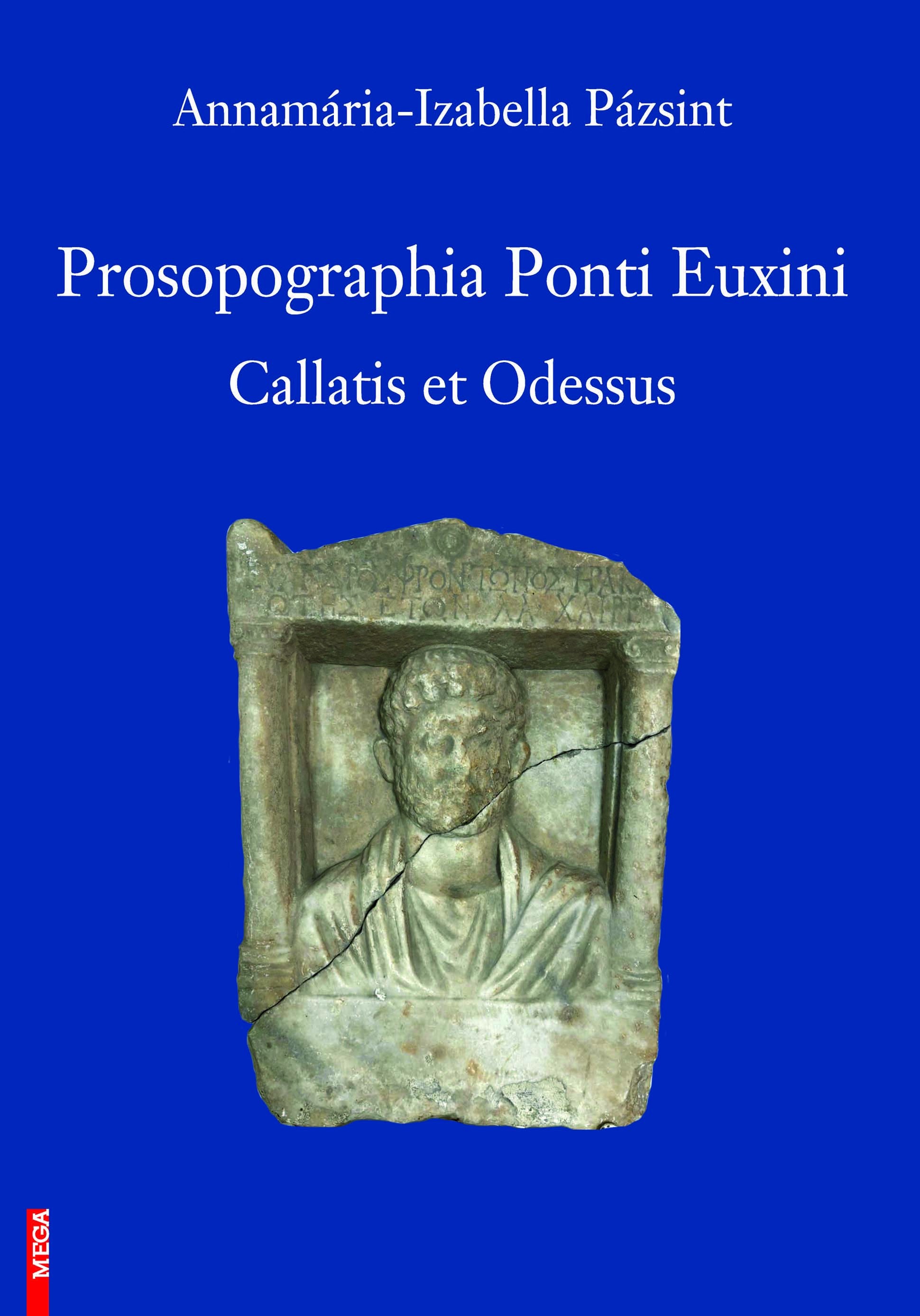 Pázsint, Annamária-Izabella : Prosopographia Ponti Euxini. Callatis et Odessus