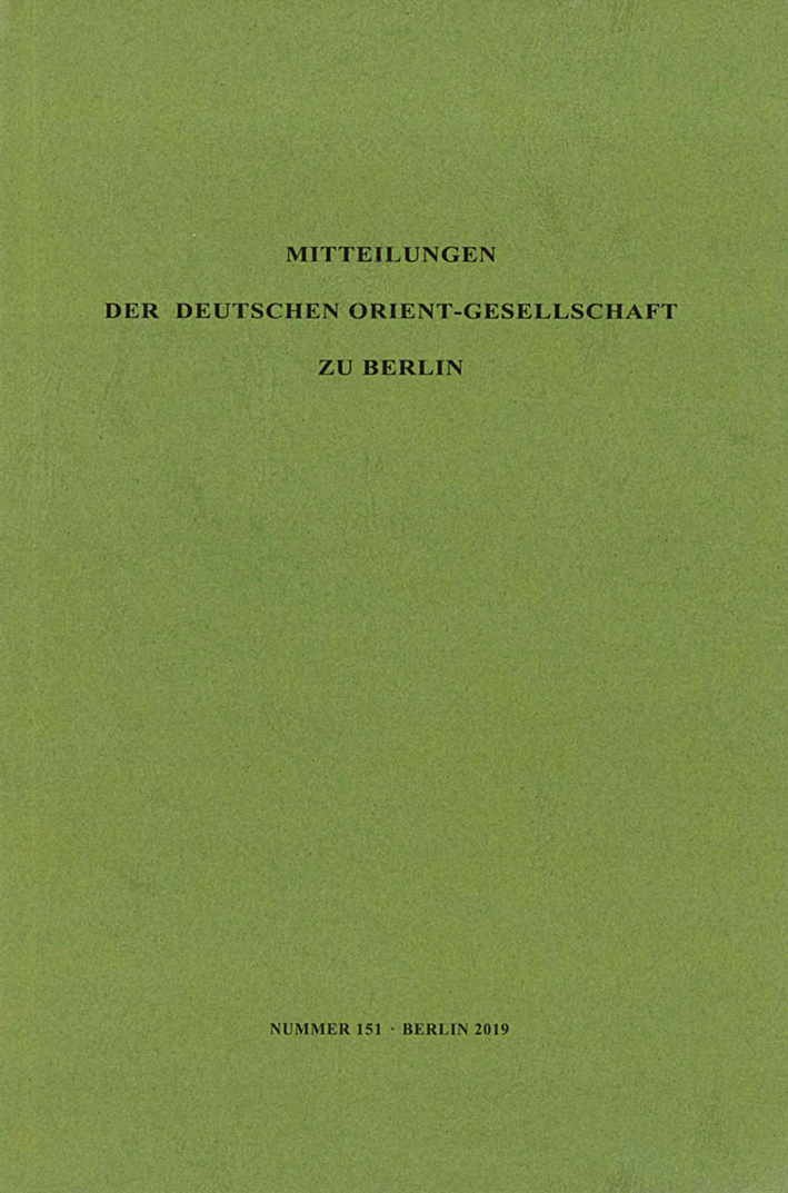 Mitteilungen der Deutschen Orient-Gesellschaft zu Berlin, Nummer 151/2019 Mitteilungen der Deutschen Orient-Gesellschaft zu Berlin, Nummer 151/2019