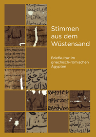 Kreuzsaler, Claudia et al. - Stimmen aus dem Wüstensand. Briefkultur im griechisch-römischen Ägypten Kreuzsaler, Claudia et al. - Stimmen aus dem Wüstensand. Briefkultur im griechisch-römischen Ägypten