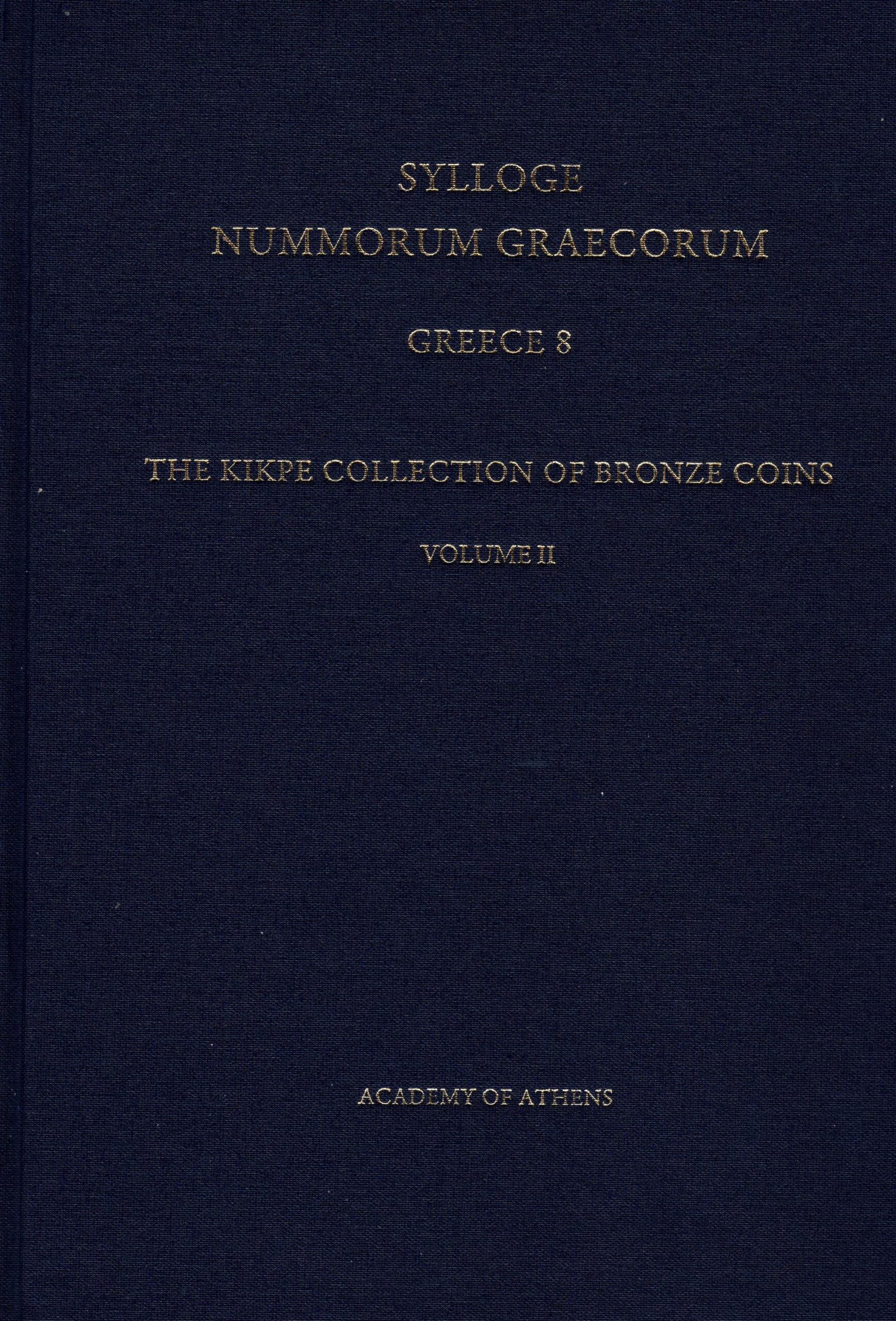 Stoyas, Yannis – Stelios Damigos : Sylloge Nummorum Graecorum Greece 8 – The Kikpe Collection of Bronze Coins, vol. II