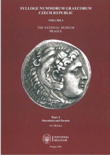 Militký, Jiří : Sylloge Nummorum Graecorum. Czech Republic. Volume I. The National Museum, Prague. Part 3. Macedonia and Paeonia