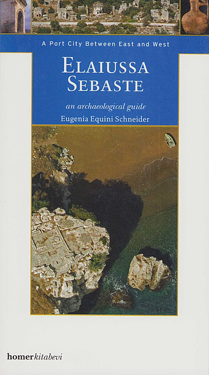 Equini Schneider, Eugenia : Elaiussa Sebaste. A Port City between East and West Equini Schneider, Eugenia : Elaiussa Sebaste. A Port City between East and West