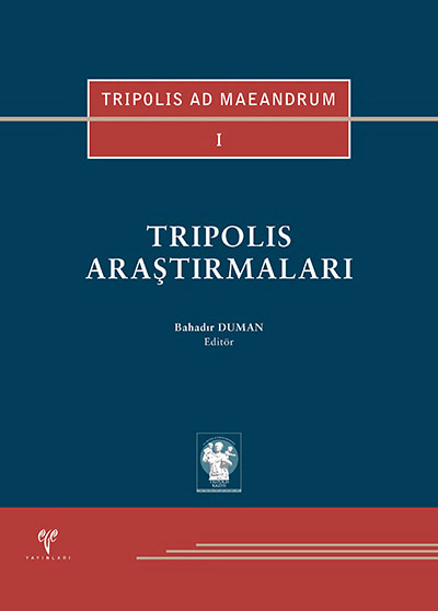 Duman, Bahadır : Tripolis Araştırmaları (Tripolis ad Maeandrum I)