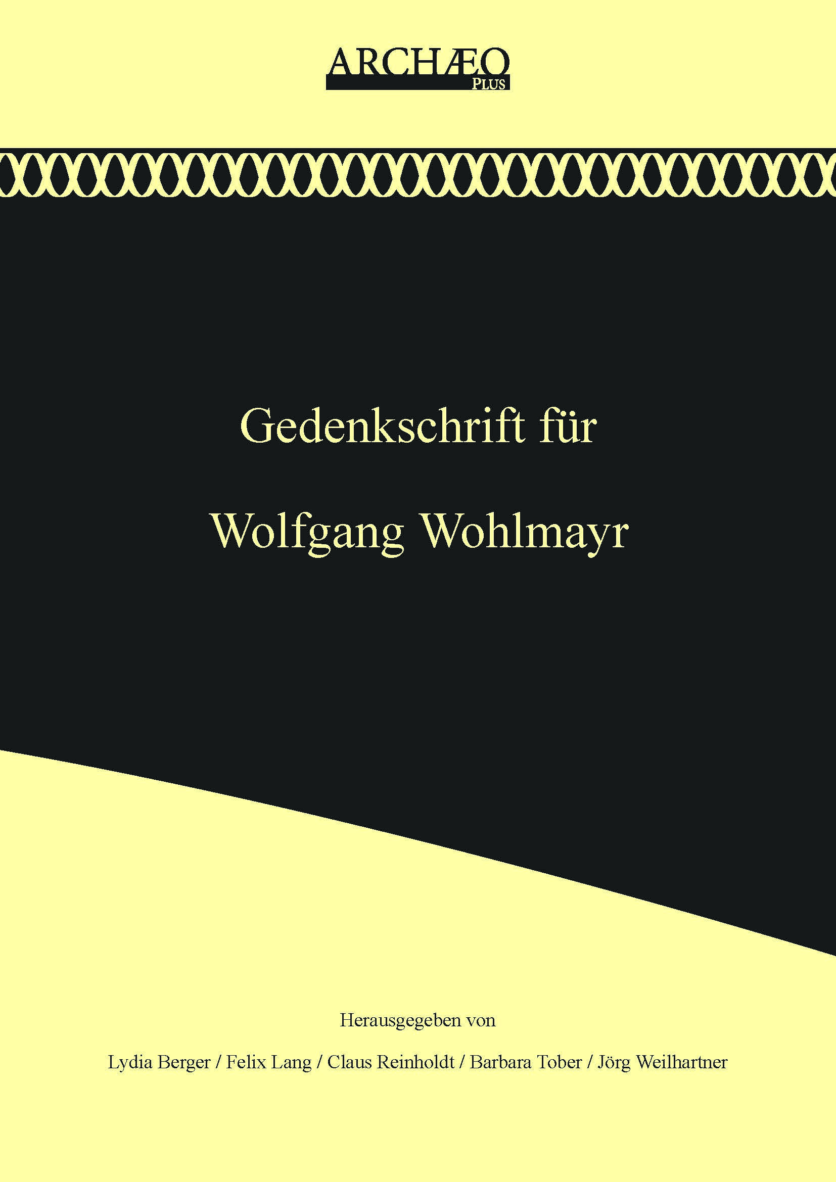 Berger, Lydia – Felix Lang –  Claus Reinholdt – Barbara Tober – Jörg Weilhartner; Gedenkschrift für Wolfgang Wohlmayr