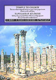 Elton, Hugh - Eugenia Equini-Schneider - Detlev Wannagat : Temple to Church. The transformation of religious sites from paganism to christianity in Cilicia