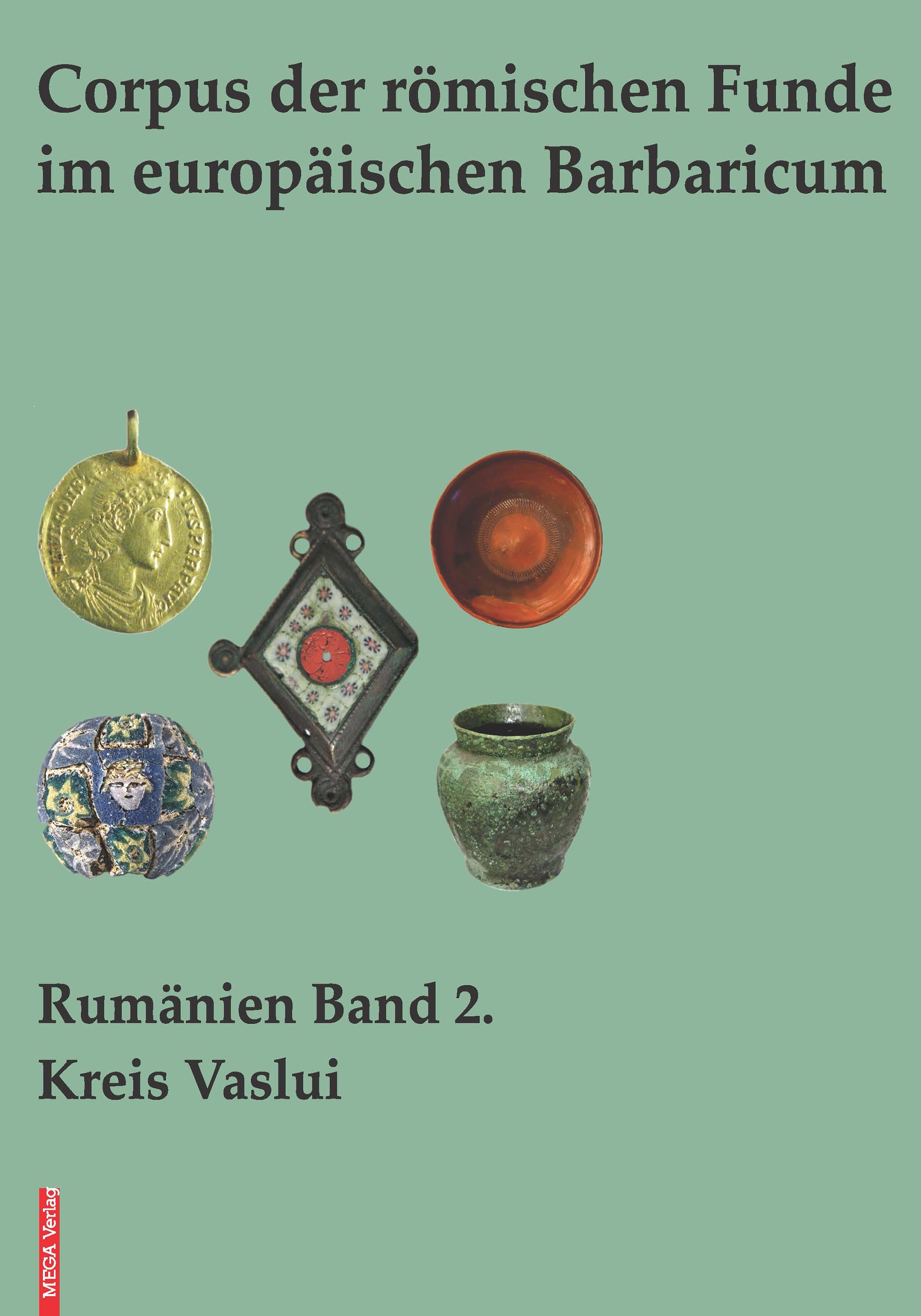 Grumeza, Lavinia : Corpus der römischen Funde im europäischen Barbaricum Rumänien Band 2. Kreis Vaslui