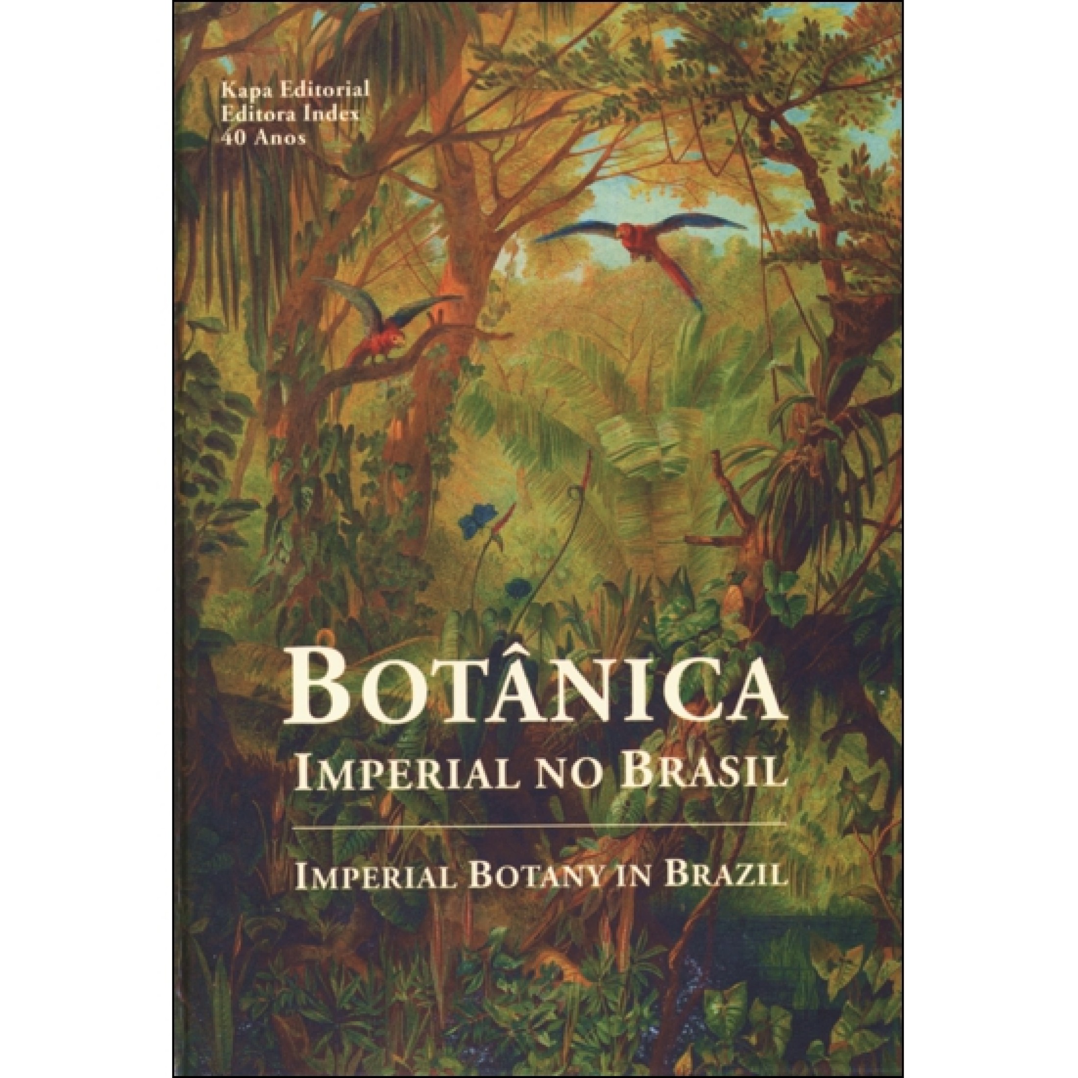 Riedl-Dorn, Christa : Botânica Imperial no Brasil – Imperial Botany in Brazil