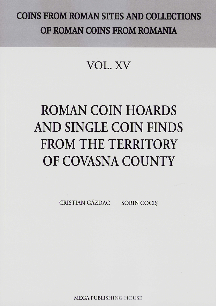 Găzdac, Cristian – Sorin Cociş; Roman Coin Hoards and Single Coin Finds from the Territory of Covasna County