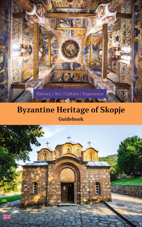 Dimitrovska, Vasilika : Byzantine Heritage of Skopje. Guidebook Dimitrovska, Vasilika : Byzantine Heritage of Skopje. Guidebook