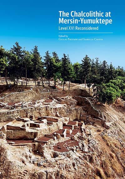 Caneva, Isabella – Giulio Palumbi : The Chalcolithic at Mersin-Yumuktepe. Level XVI Reconsidered