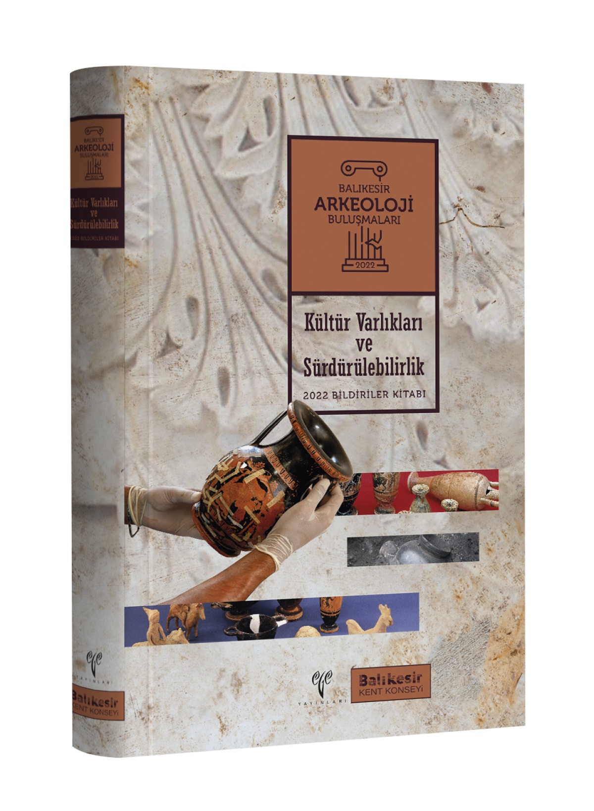 Kültür Varlıkları ve Sürdürülebilirlik - Balıkesir Arkeoloji Buluşmaları 2022 Kültür Varlıkları ve Sürdürülebilirlik - Balıkesir Arkeoloji Buluşmaları 2022