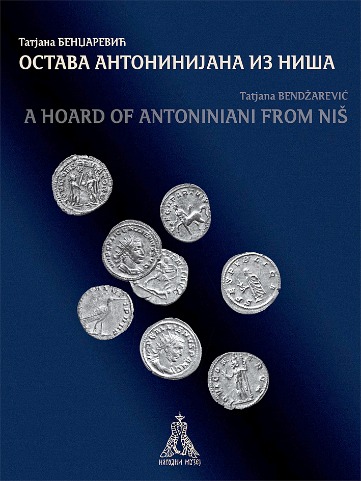 Bendžarević, Tanja : A Hoard of Antoniniani from Niš. Ostava Antoninijana iz Niša Bendžarević, Tanja : A Hoard of Antoniniani from Niš. Ostava Antoninijana iz Niša