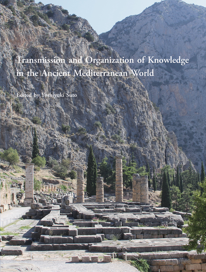 Suto, Yoshiyuki (ed.) - Transmission and Organization of Knowledge in the Ancient Mediterranean World
