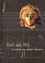 Froschauer, Harald et al. - Tod am Nil. Totenkult im antiken Ägypten