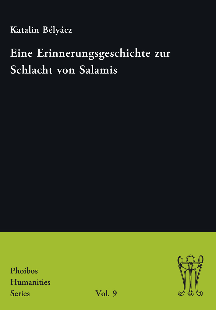 Bélyácz, Katalin : Eine Erinnerungsgeschichte zur Schlacht von Salamis Bélyácz, Katalin : Eine Erinnerungsgeschichte zur Schlacht von Salamis