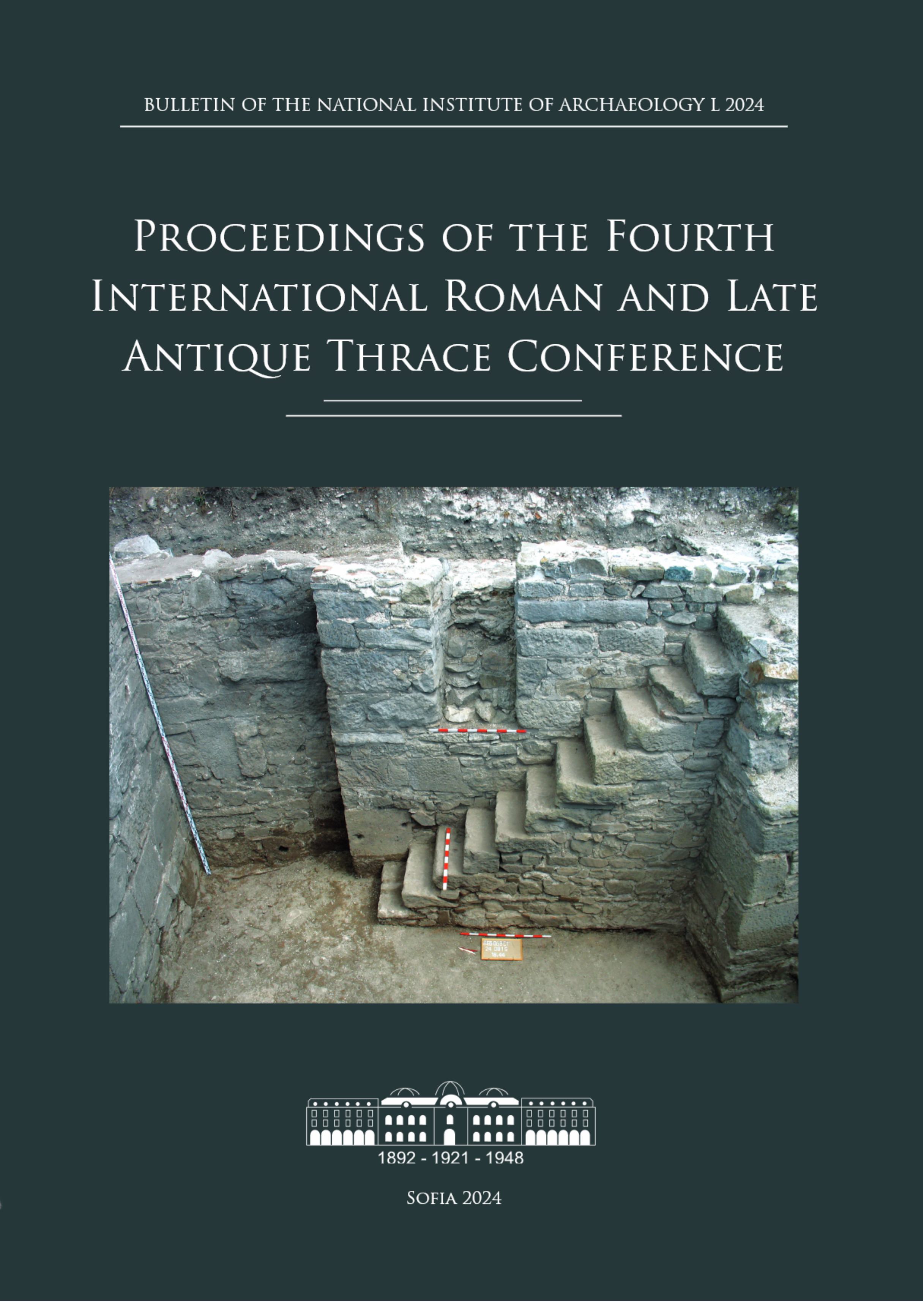 Vagalinski, Lyudmil – Milena Raycheva (eds.) : Proceedings of the Fourth International Roman and Late Antique Thrace Conference “Conflicts and Catastrophes in Roman and Late Antique Thrace” (Burgas, 12th – 16th October 2020) 