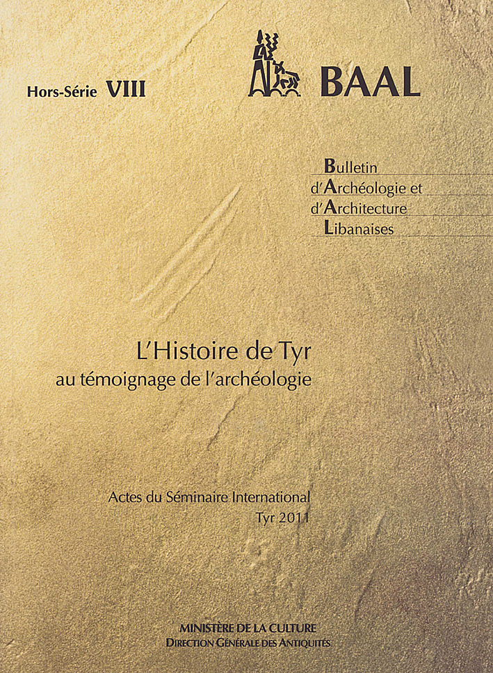 Baal Hors-Série VIII : L'Histoire de Tyr au témoingage de l'archéologie