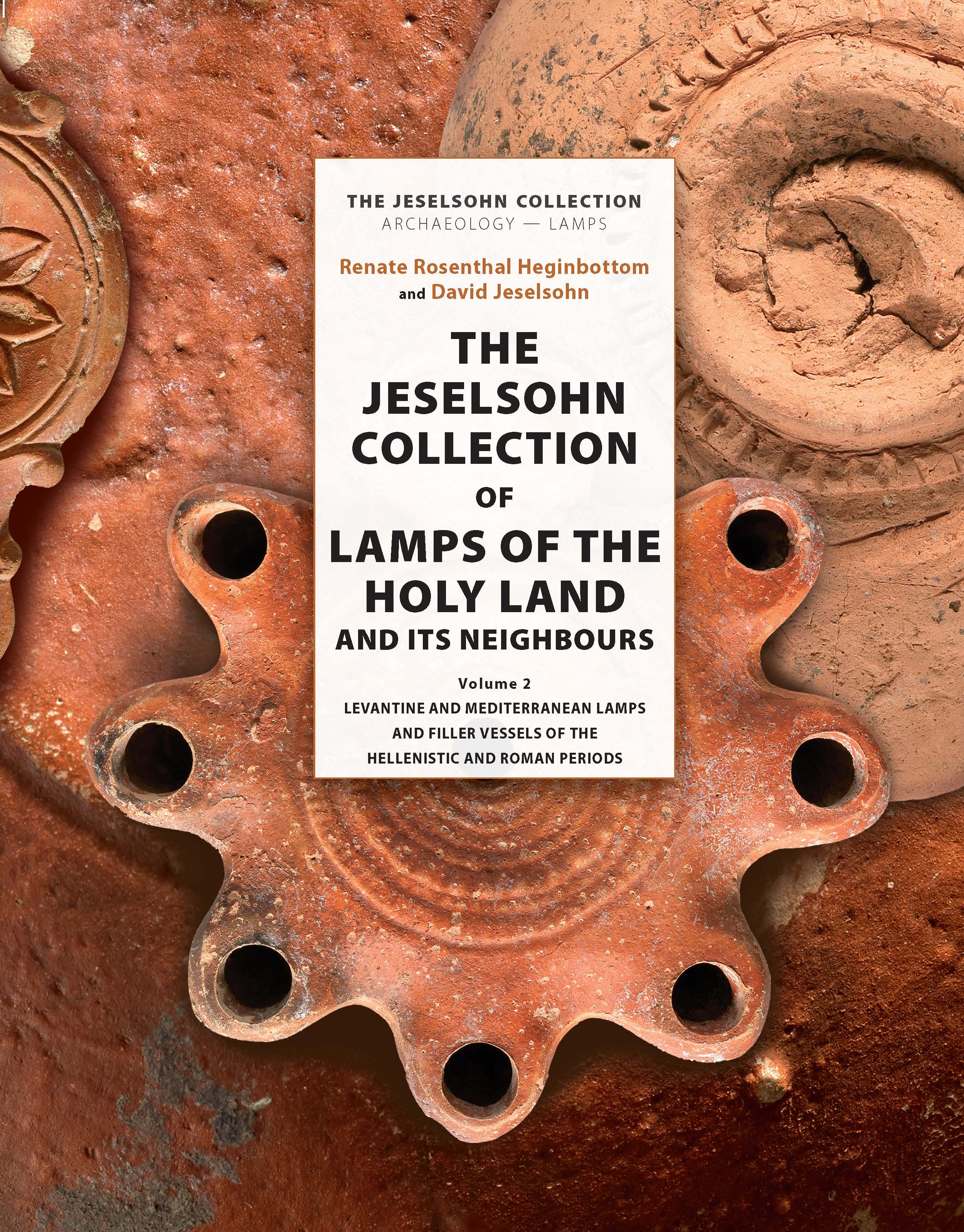 Rosenthal-Heginbottom, Renate : The Jeselsohn Collection of Lamps of The Holy Land and its Neighbours. Volume 2: Levantine and mediterranean lamps and filler vessels of the hellenistic and roman periods