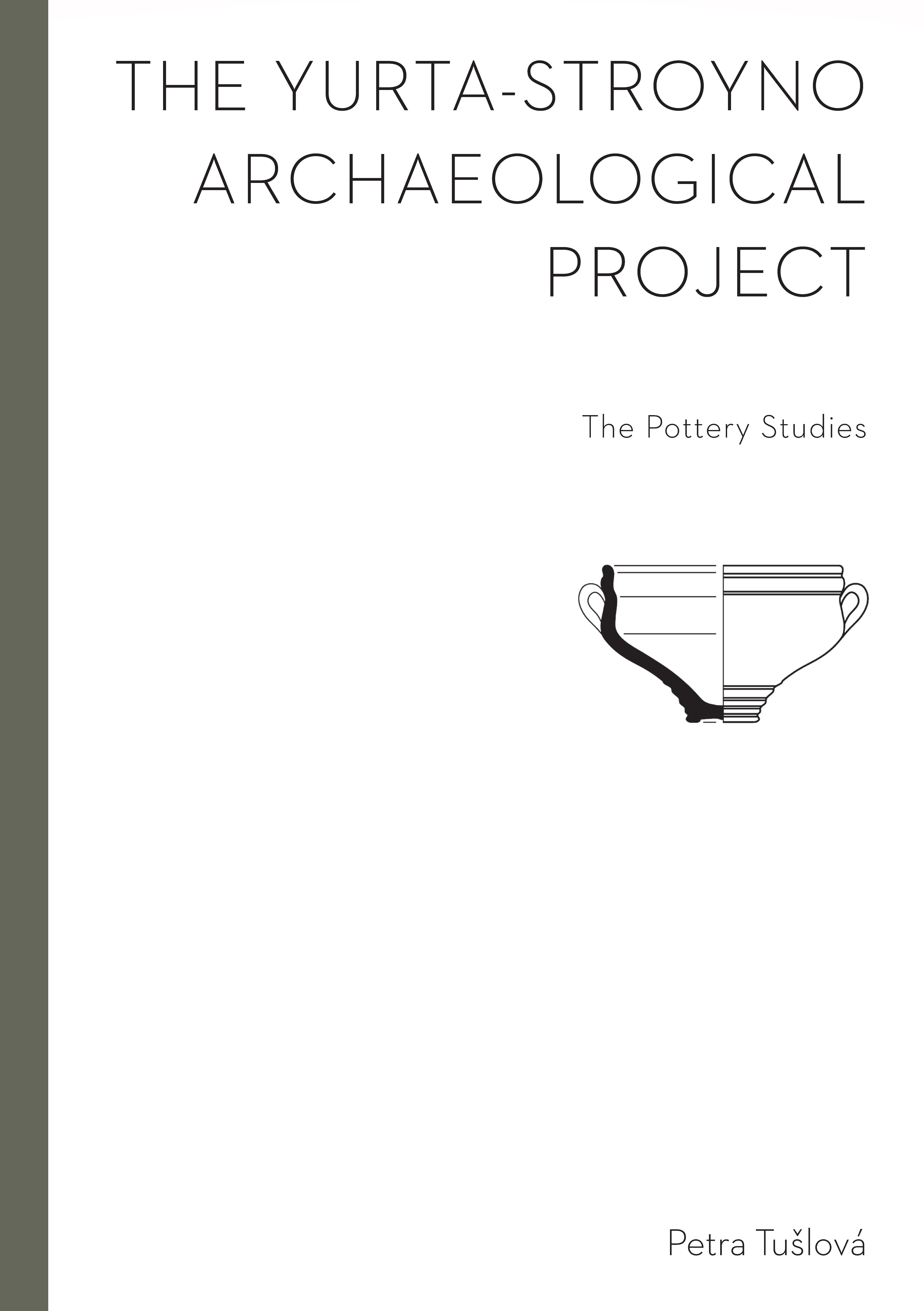 Tušlová, Petra : The Yurta-Stroyno Archaeological Project. The Pottery Studies (Studia Hercynia, Monographs 3)