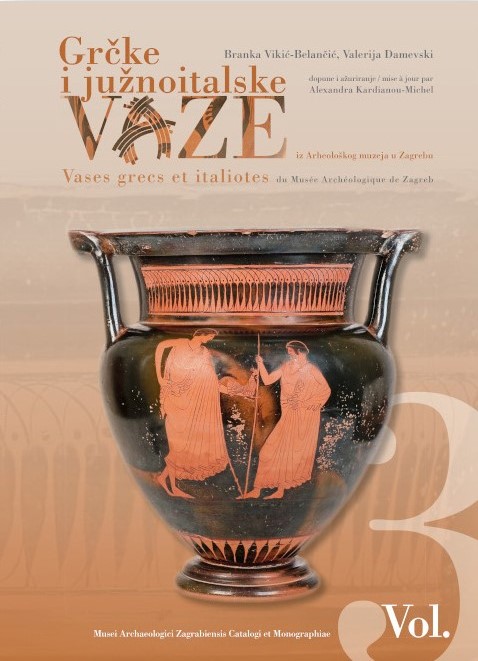 Vikić-Belančić, Branka – Valerija Damevski : Grčke i južnoitalske vaze: iz Arheološkoga muzeja u Zagrebu = Vases grecs et italiotes du Musée Archéologique de Zagreb