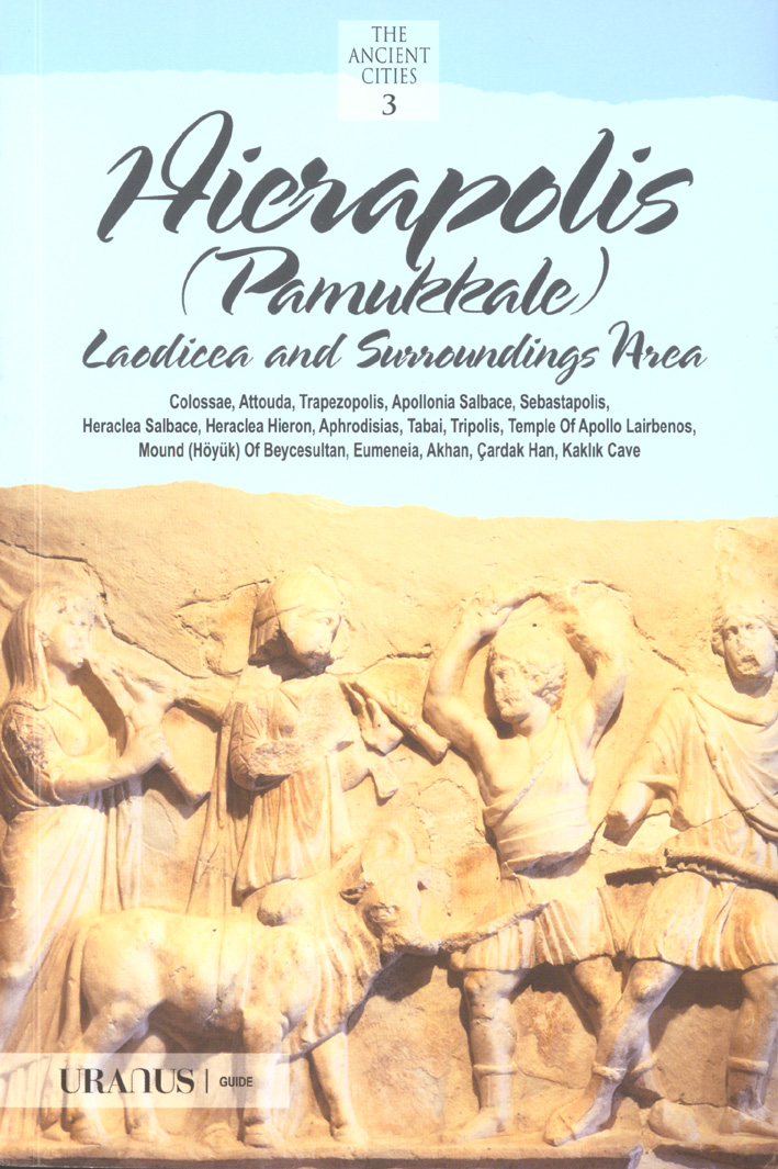 Yazıcı, Erdal : Hierapolis (Pamukkale), Laodicea and Surroundings area