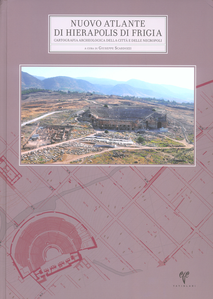 Scardozzi, Giuseppe : Nuovo Atlante di Hierapolis di Frigia. Cartografia archeologica della città e delle necropoli
