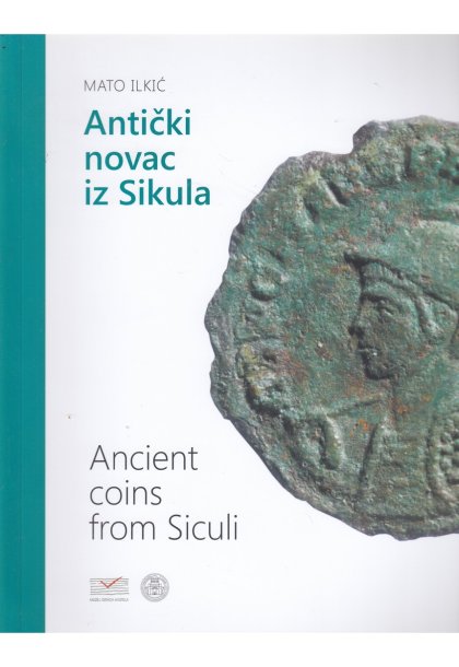 Ilkić, Mato : Ancient Coins from Siculi