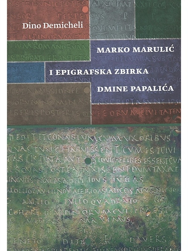 Demicheli, Dino : Marko Marulić i epigrafska zbirka Dmine Papalića