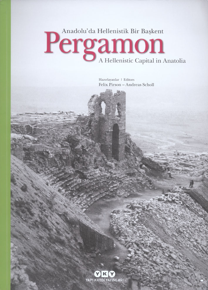 Pirson, Felix – Andreas Scholl : Pergamon. Anadolu´da Hellenistik Başkent / A Hellenistic Capital in Anatolia