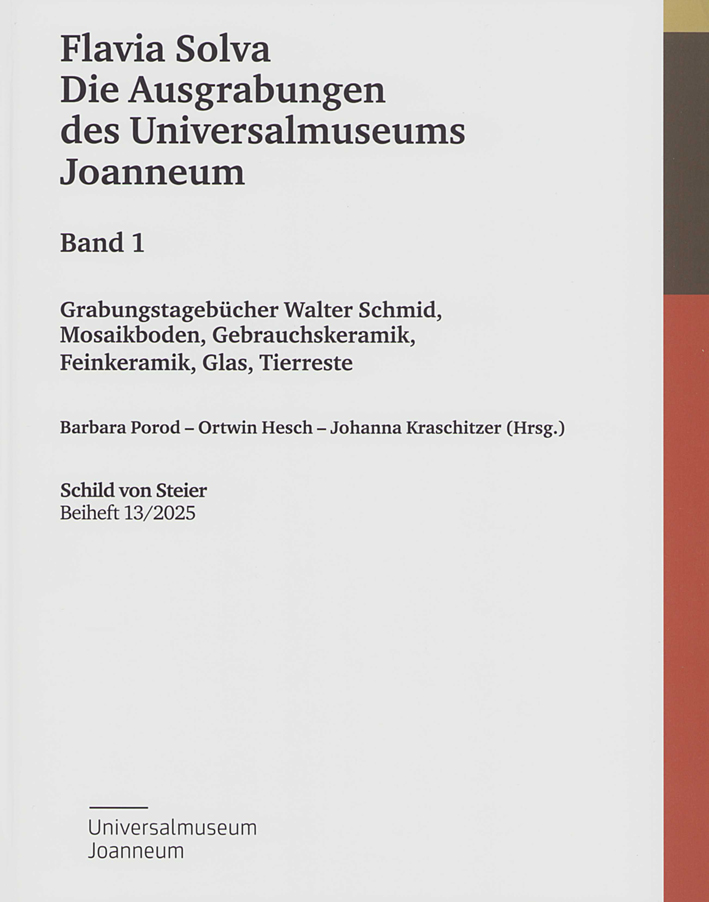 Porod, Barbara – Ortwin Hesch – Johanna Kraschitzer (Hrsg.) : Flavia Solva. Die Ausgrabungen des Universalmuseums Joanneum. Band 1