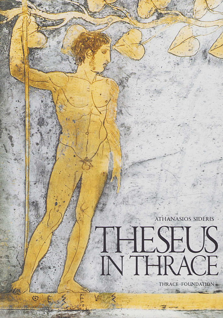 Sideris, Athanasios : Theseus in Thrace. The Silver Lining on the Clouds of the Athenian - Thracian Relations in the 5th Century BC