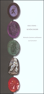 Dembski, Günther : Edle Steine – schöne Bilder. Römische Gemmen und Kameen aus Carnuntum Dembski, Günther : Edle Steine – schöne Bilder. Römische Gemmen und Kameen aus Carnuntum