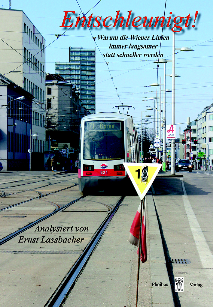Lassbacher, Ernst : Entschleunigt! Warum die Wiener Linien immer langsamer statt schneller werden