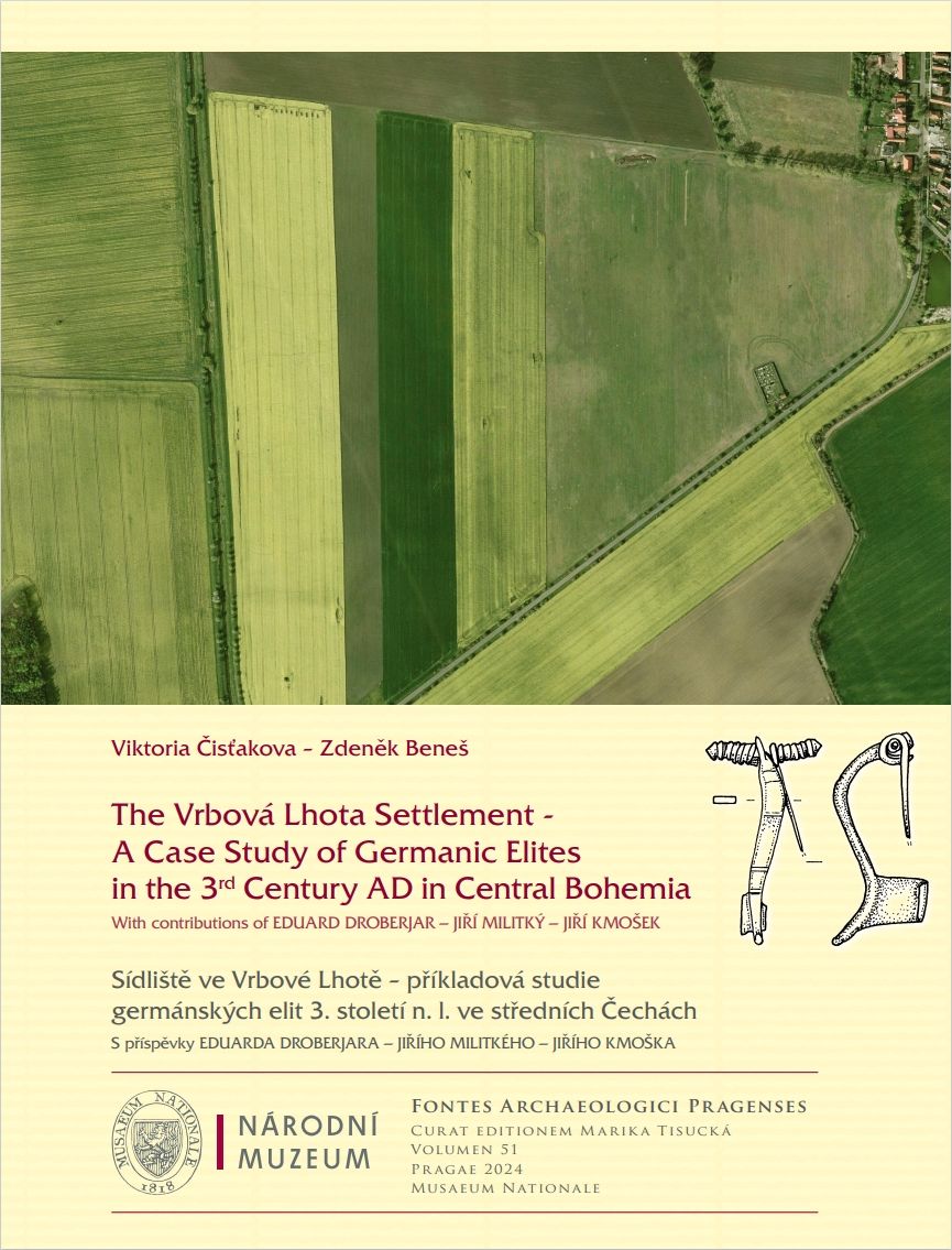 Čisťakova, Viktoria – Zdeněk Beneš : The Vrbová Lhota Settlement – A Case Study of Germanic Elites in the 3rd Century AD in Central Bohemia  