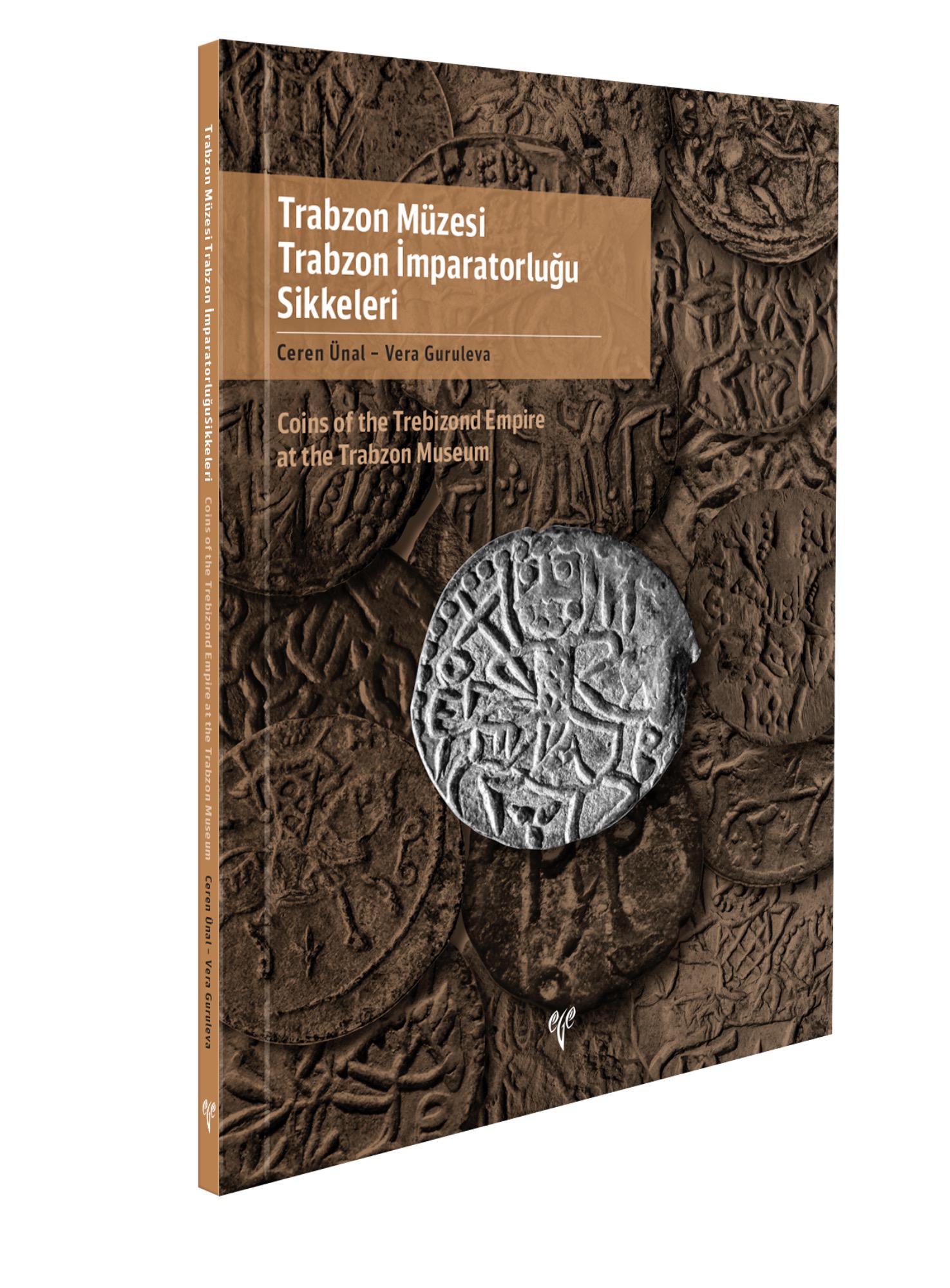 Ünal, Ceren – Vera Guruleva : Coins of the Trebizond Empire at the Trabzon Museum 