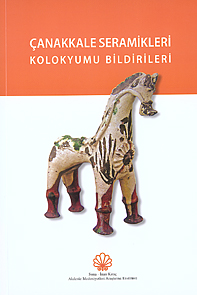 Dörtlük, Kayhan - Remziye Boyraz : Çanakkale Seramikleri Kolokyumu Bildirileri Dörtlük, Kayhan - Remziye Boyraz : Çanakkale Seramikleri Kolokyumu Bildirileri