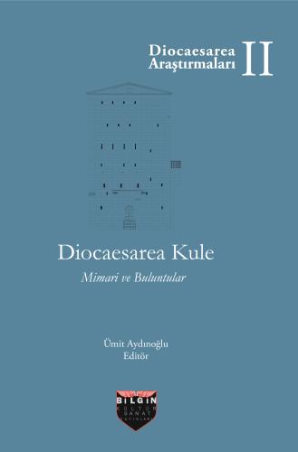 Aydınoğlu, Ümit : Diocaesarea Kule. Mimari ve Buluntular