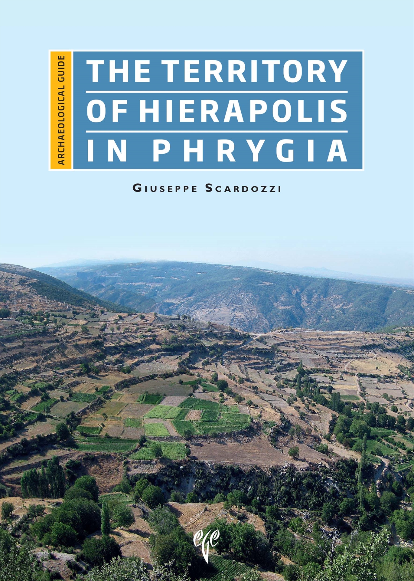 Scardozzi, Giuseppe : The Territory of Hierapolis in Phrygia