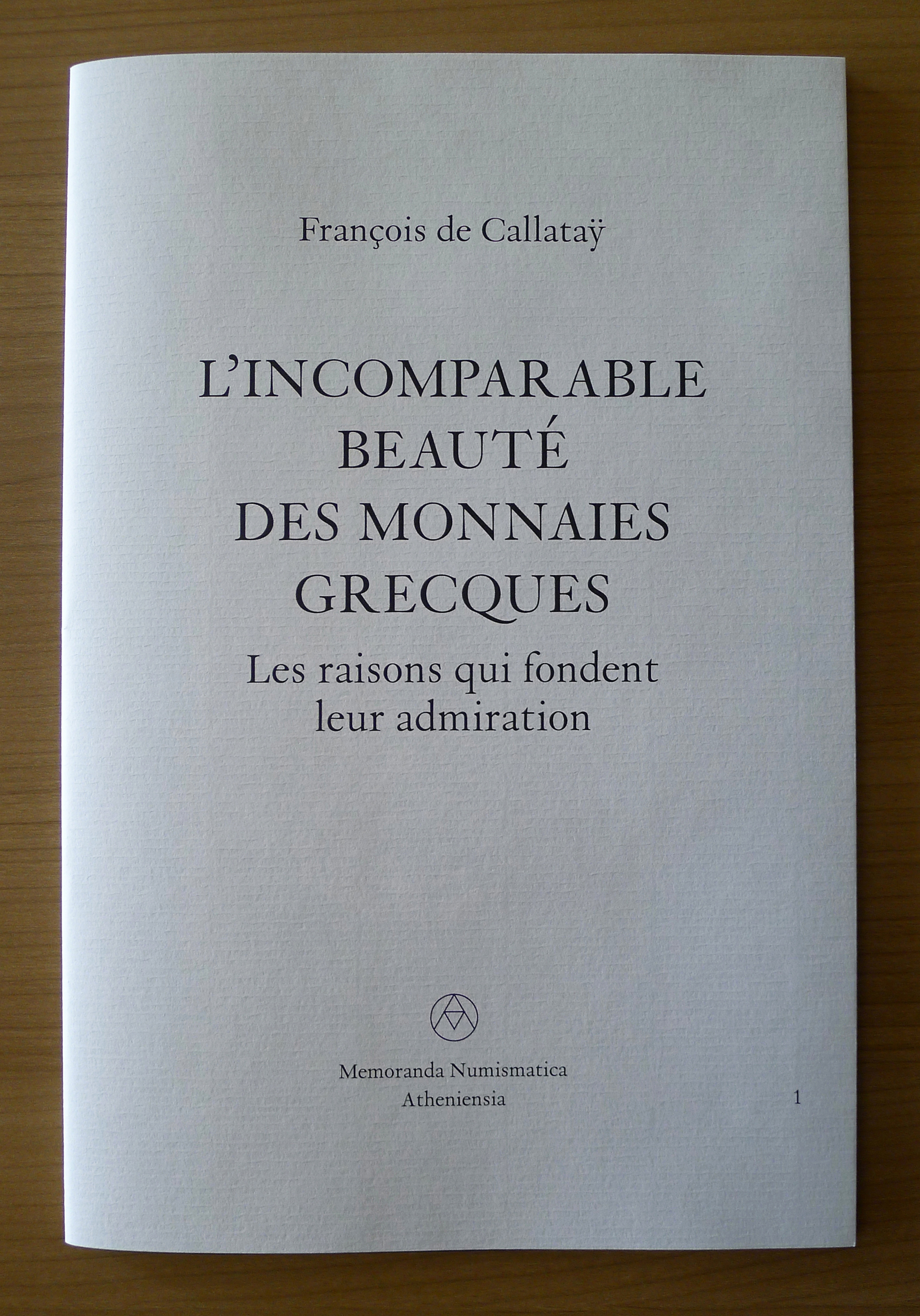 de Callataÿ, François : L’incomparable beauté des monnaies grecques de Callataÿ, François : L’incomparable beauté des monnaies grecques