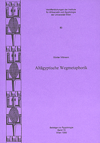 Vittmann, Günther : Altägyptische Wegmetaphorik Vittmann, Günther : Altägyptische Wegmetaphorik