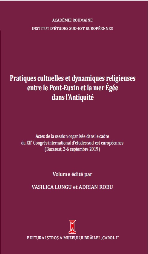 Lungu, Vasilica – Adrian Robu : Pratiques culturelles et dynamiques religieuses entre le Pont-Euxin et la mer Égée dans l'Antiquité