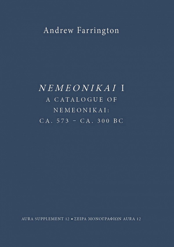 Farrington, Andrew : NEMEONIKAI I. A Catalogue of Nemeonikai: ca. 573 – ca. 300 BC