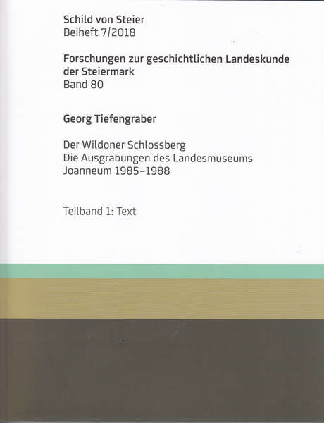 Tiefengraber, Georg; Der Wildoner Schlossberg. Die Ausgrabungen des Landesmuseums Joanneum 1985-1988